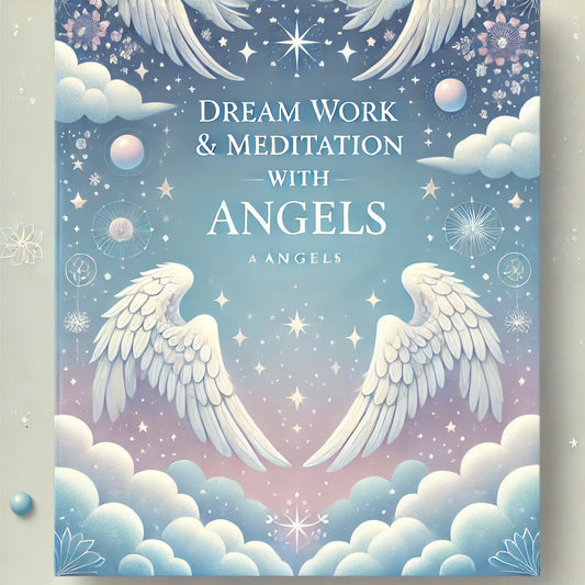 Dream Work & Meditation with Angels