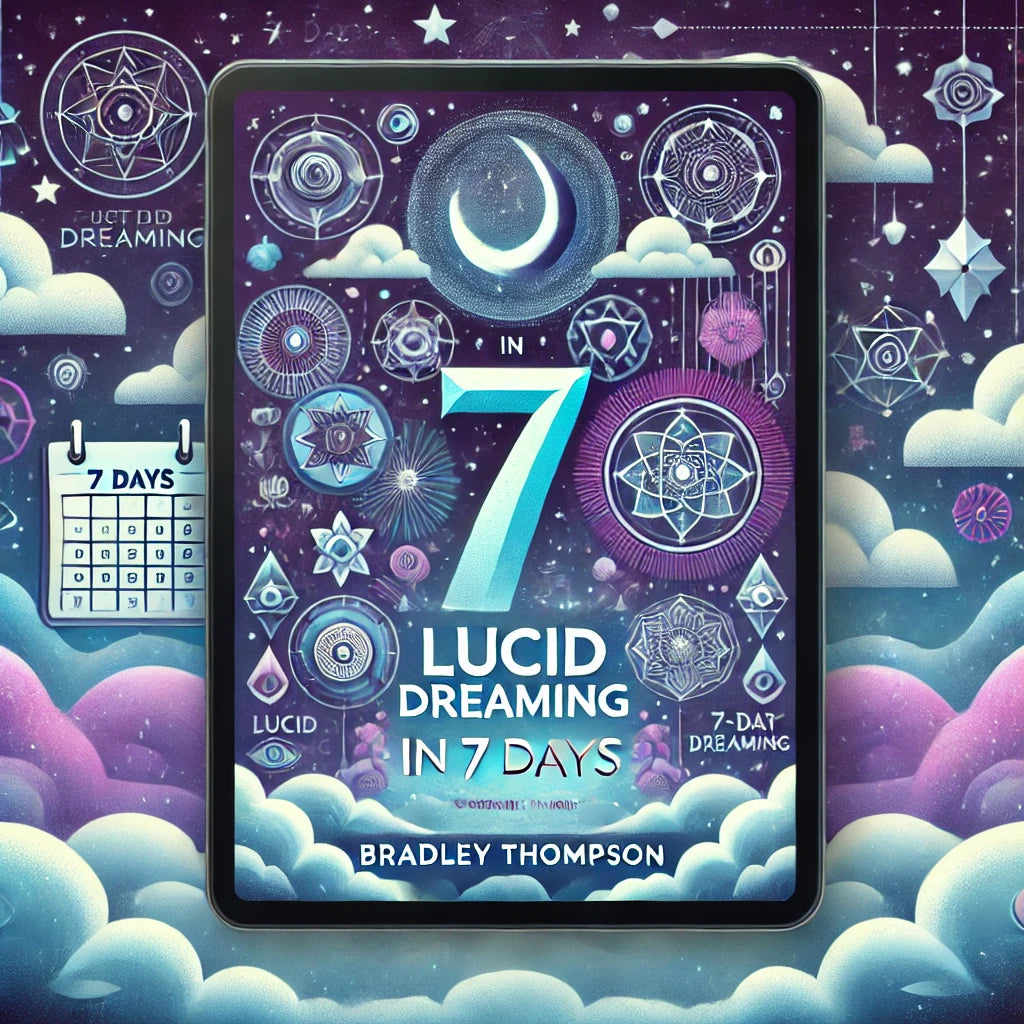 Lucid Dreaming in 7 Days- Bradley Thompson