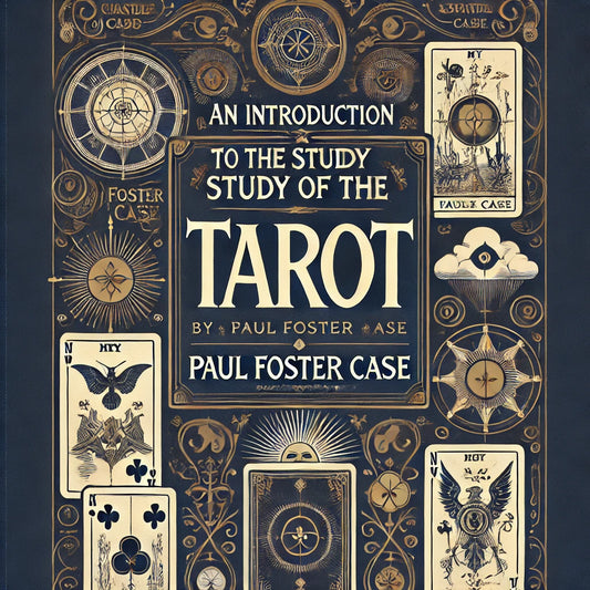 Paul Foster Case - An Introduction to the Study of the Tarot