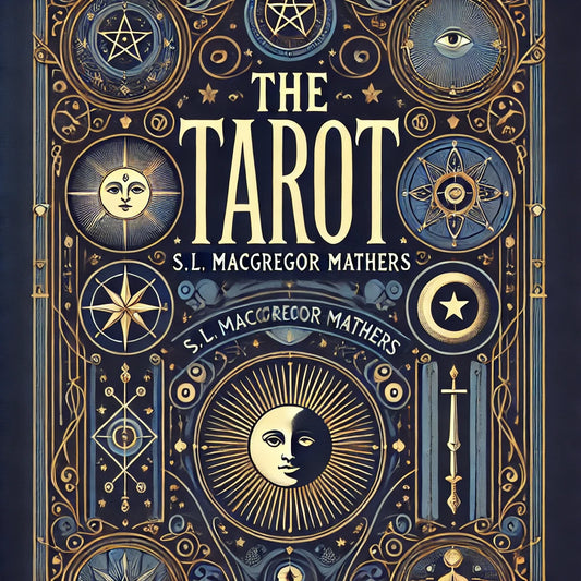 S. L MacGregor Mathers - The Tarot