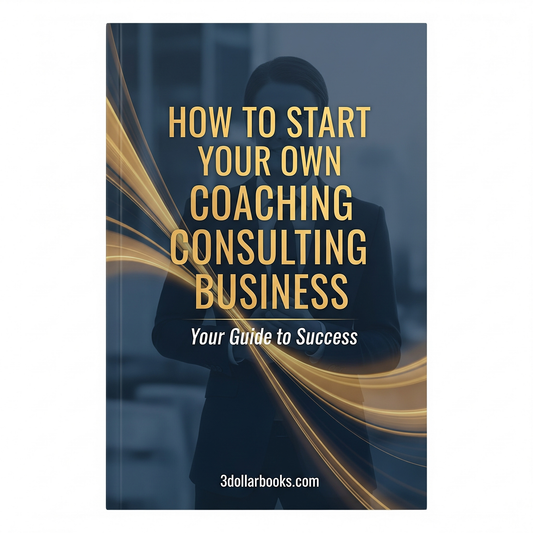 HOW TO START YOUR OWN COACHING CONSULTING BUSINESS