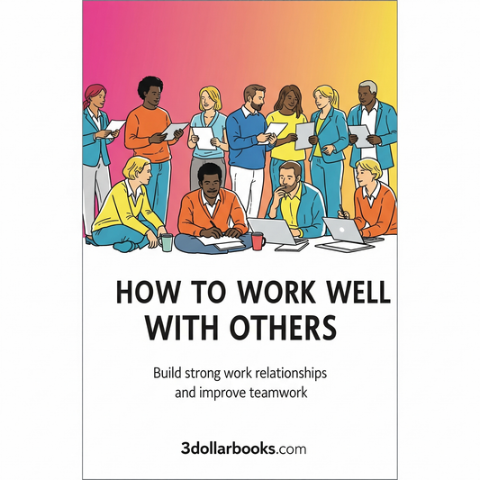 HOW TO WORK WELL WITH OTHERS