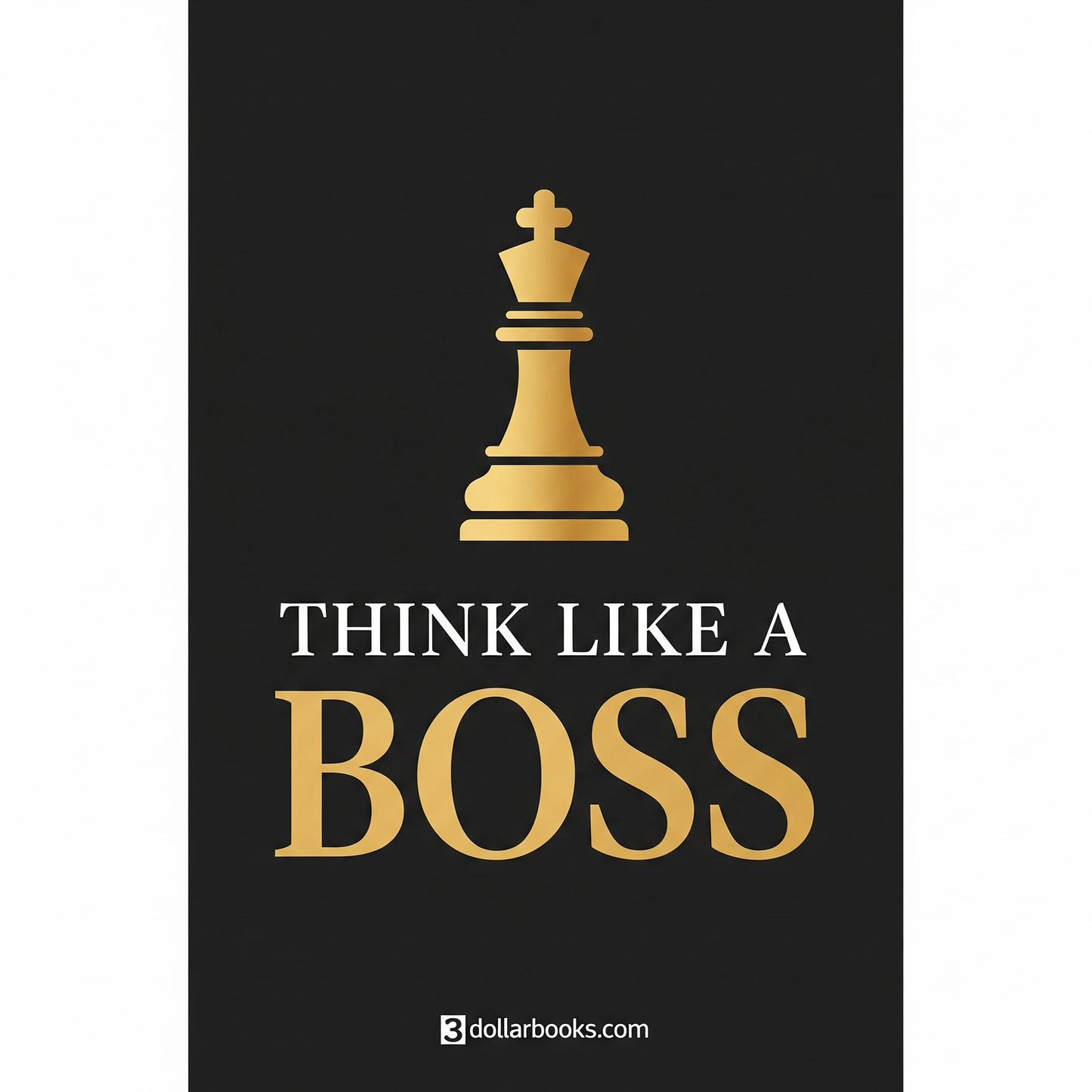 THINK LIKE A BOSS