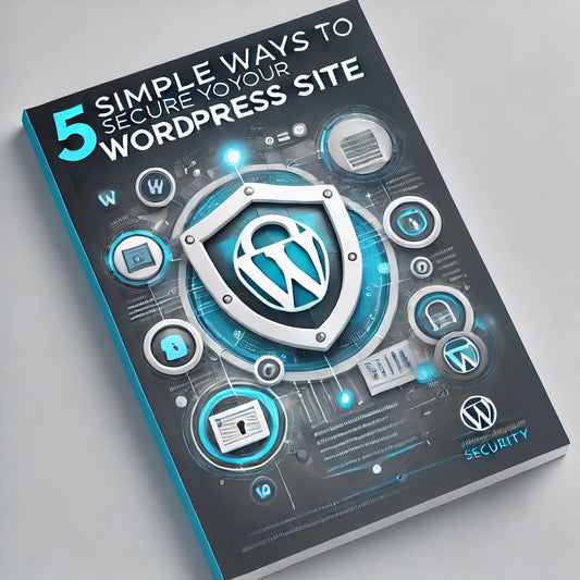 5 Simple Ways To Secure Your WordPress Site