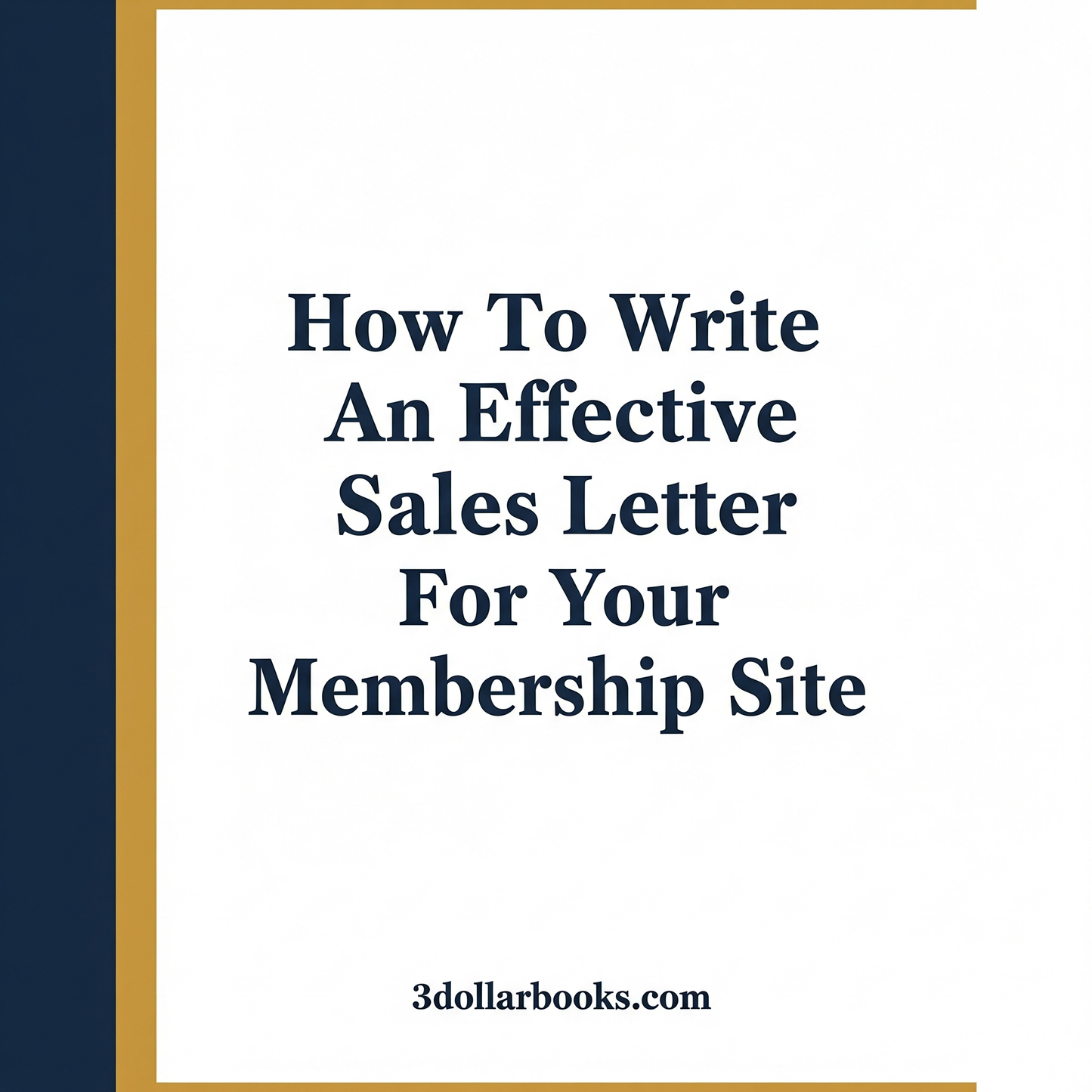 HOW TO WRITE AN EFFECTIVE SALES LETTER FOR YOUR MEMBERSHIP SITE